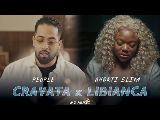 Libianca X Cravata - People & Ghbrti 3liya (Remix By MZ MUSIC 2023) class=