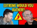 EXTREME WOULD YOU RATHER CHALLENGE