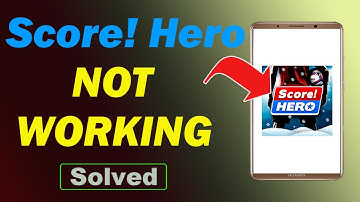 Fix Score Hero App Not Working and Not Open Problem in Android Phone