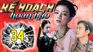 PHIM MỚI - KẾ HOẠCH HOÀN HẢO - TẬP 34 | PHIM BỘ VIỆT NAM HAY NHẤT 2024 | PHIM VIỆT HAY NHẤT 2024