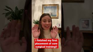 I finished my first placement of core surgical training! (60 second summary!!)