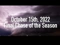 October 15th, 2022 // Final Chase of the Season