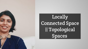 Locally Connected Space || Topological Spaces 