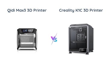 QIDI MAX3 vs Creality K1C 3D Printer Comparison 🆚 Which One is Better?