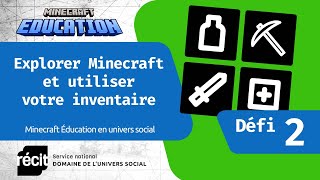 Défi 2 : Explorer Minecraft et utiliser votre inventaire