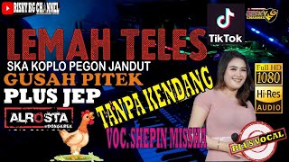Shepin Missha - Lemah Teles (Gusti Allah Seng Bales) TANPA KENDANG Full JEP Ala Alrosta