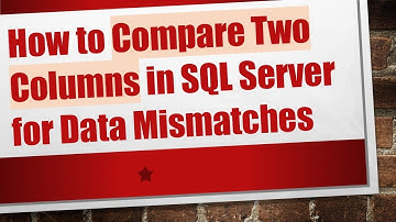 How to Compare Two Columns in SQL Server for Data Mismatches