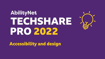 Accessibility and design - TechShare Pro 2022