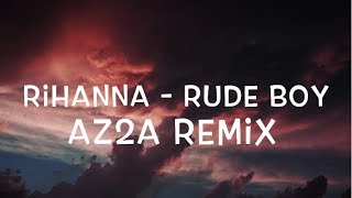 Rihanna - Rude boy (AZ2A Remix) Lyrics Resimi