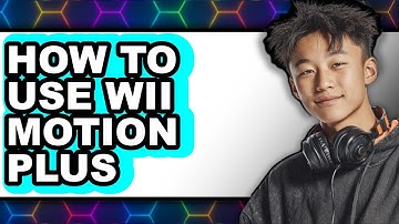 How to Use Wii Motion Plus - Step by Step
