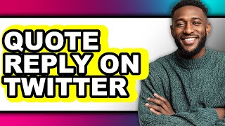 How to Quote Reply on Twitter (UPDATED)