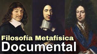 Documental 2024: Metafísica Moderna  Descartes, Spinoza y Leibniz