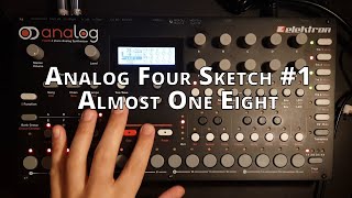 Analog Four Sketch #1 Almost One Eight