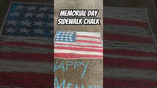 Memorial Day Sidewalk Chalk #sidewalkchalk #art #funtimes #memorialday