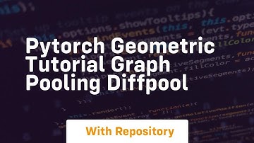 pytorch geometric tutorial graph pooling diffpool