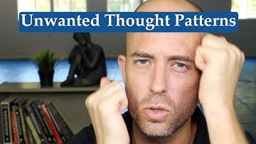 How Do I Stop Unwanted Thought Patterns? - Brendan Lea