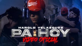 Harold Velazquez - Pa Hoy Video Oficial