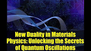 New Duality in Materials Physics: Unlocking the Secrets of Quantum Oscillations