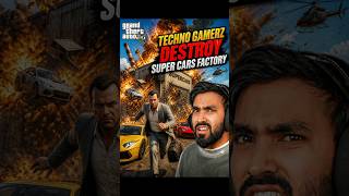 TECHNO GAMERZ DESTROY SUPER CARS FACTORY IN | GTA 5 #gameplay #gaming #video #game #games #viral