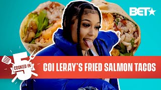 Watch Coi Leray Recreate Her Favorite, Cali-Inspired Fried Salmon Taco Recipe | Cooked In 5