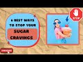 Best Ways to Stop Sugar Cravings | How to Stop Sugar Cravings