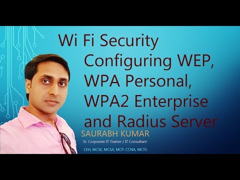 வைஃபை பாதுகாப்பு || WEP, WPA தனிப்பட்ட, WPA2 எண்டர்பிரைஸ் மற்றும் ரேடியஸ் சர்வரை உள்ளமைக்கிறது