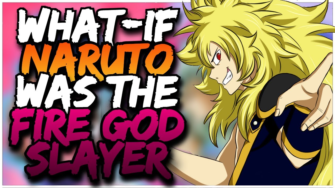 What if Naruto was the Fire God Slayer | Part 2 |