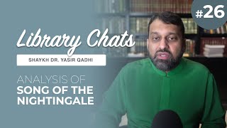 Analysis and Deeper Benefits of al Aṣma'ī's 'Song of the Nightingale' - Library Chat #26 by Yasir Qadhi 24,303 views 1 month ago 48 minutes