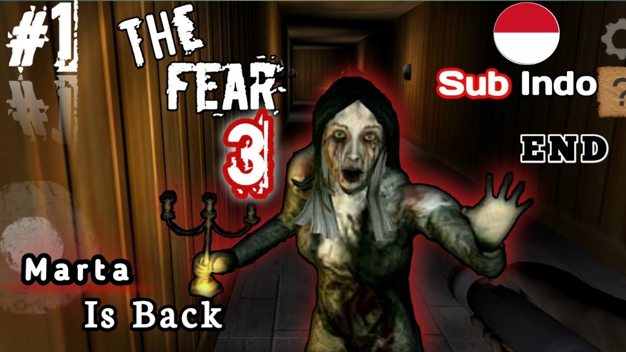 SIAPA SEBENERNYA KAMU MARTHA!! The Fear 3 Apk END Part