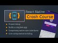 React Native Crash Course | Build a Complete App