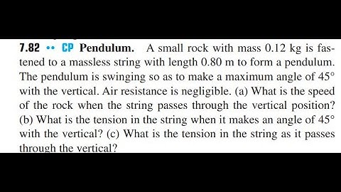 EP Pendulum. A small rock with mass 0.12 kg is fastened to a massless string with length 0.80 to for