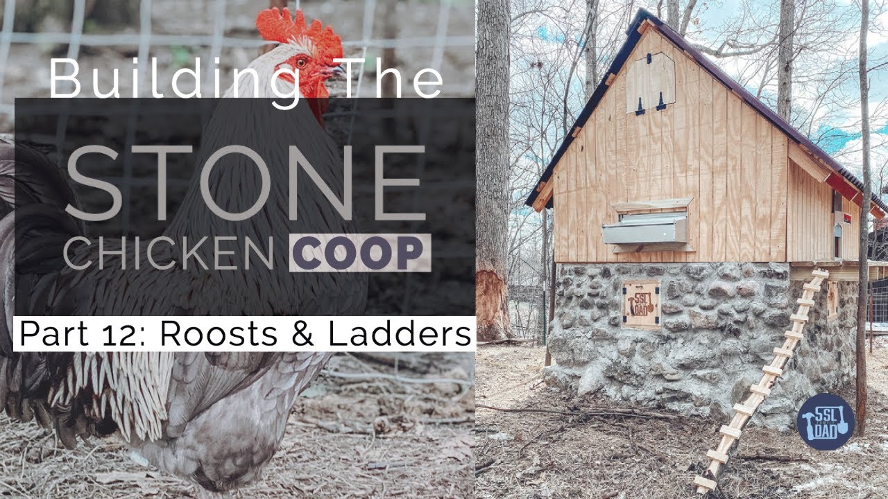 Building The Stone Chicken Coop Part 12 Oak Roosts and Chicken Ladders