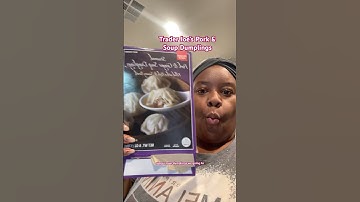 Trader Joe’s Pork and Soup Dumplings Reaction