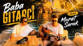Baba Gitarcı Bölüm #8 |  Murat Sarıok | Akustik ve Sohbet #podcast