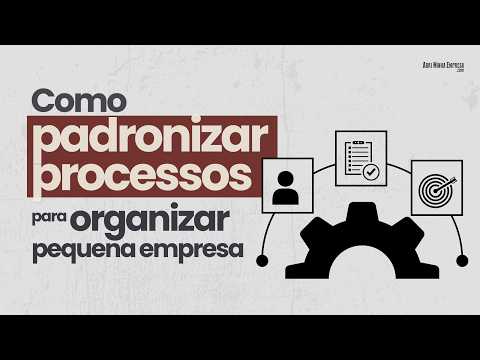COMO CRIAR UM PROCESSO DE TRABALHO PARA EMPRESA PEQUENA