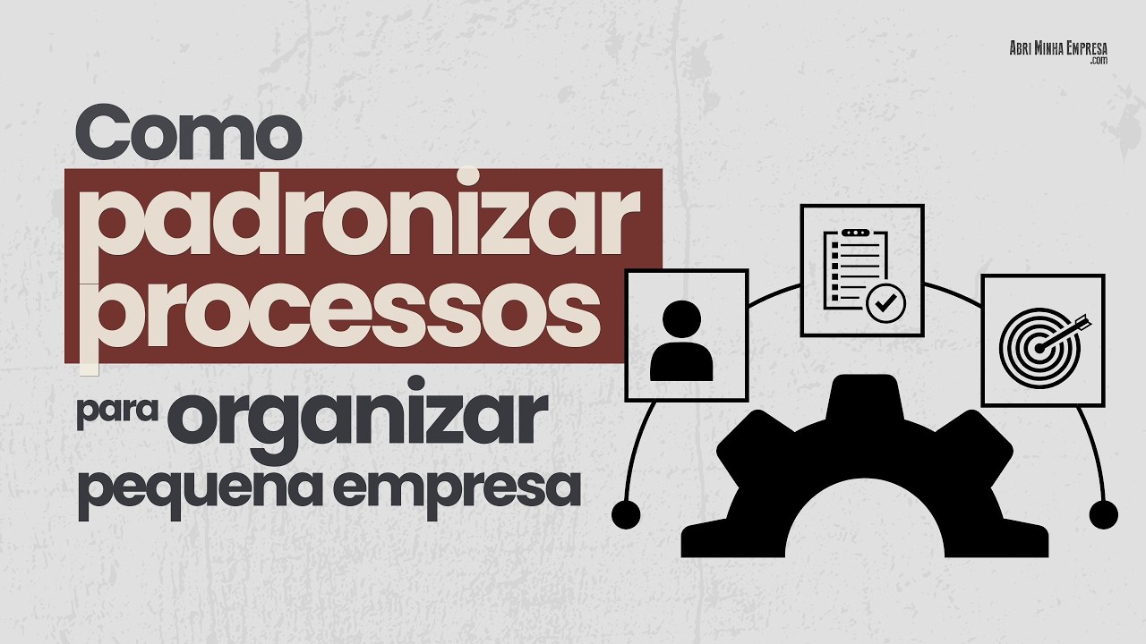 COMO CRIAR UM PROCESSO DE TRABALHO PARA EMPRESA PEQUENA
