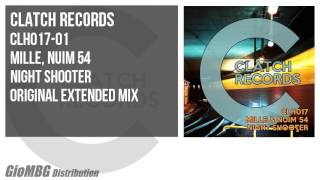 Mille, Nuim 54 - Night Shooter [Original Extended Mix] CLH017