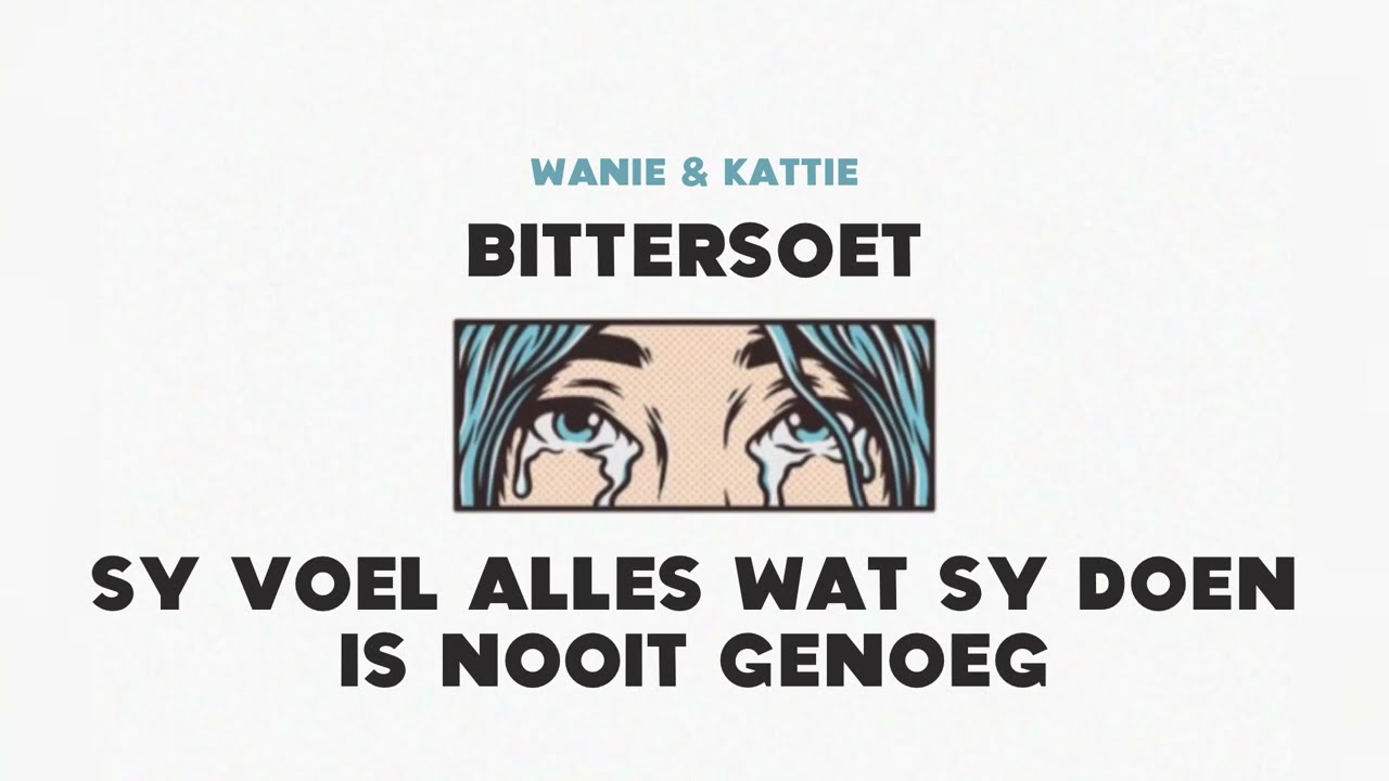  Wanie & Kattie - Bittersoet (Lirieke Video)