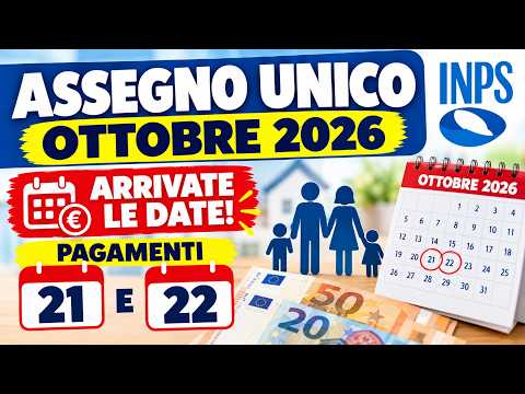 Video ASSEGNO UNICO OTTOBRE 2026: ARRIVATE LE DATE! Pagamenti 21 e 22