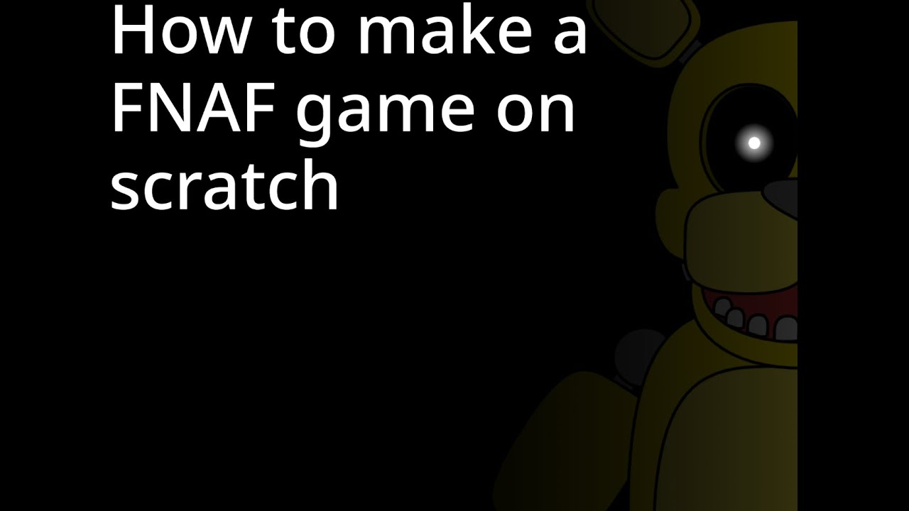 How To Make a FNAF 2 Game on Scratch Part 1 