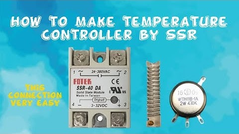 HOW TO MAKE TEMMERATOR  CONTROLLER BY SSR/temperate controller/temperature regulator.