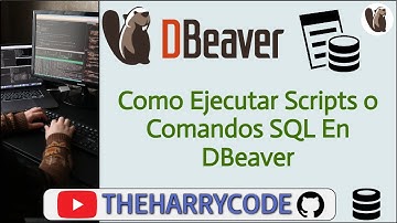 Curso de DBeaver | Como Ejecutar Scripts o Comandos SQL en Una Terminal de DBeaver