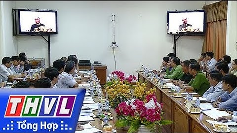 THVL | Hội nghị trực tuyến triển khai công tác dân vận năm 2018