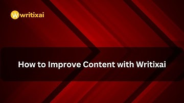 How to Improve Content with Writixai