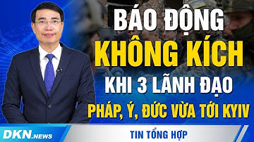 Tin tổng hợp sáng 17/6: Ukraina nói nỗ lực đàm phán của Nga là để ‘đánh lừa thế giới’
