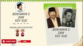 BENYAMIN S dan EDY SUD ( BALADA CINTA BLEPETAN )