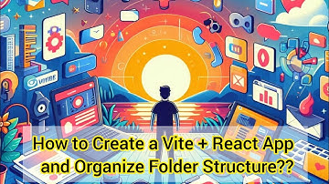 How to Create a Vite + React App and Organize Folder Structure"