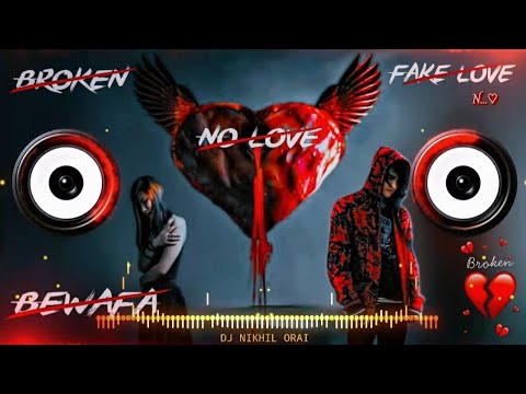 Oh Tu Ek Vi Suni Na Dj Remix | 💔Fake Love | #Heart #Broken | Insta Trending Dj Song | Dj Nikhil Orai