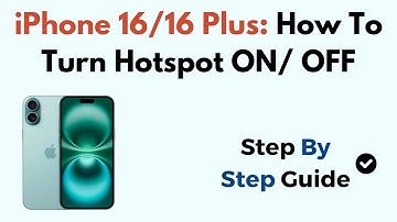 iPhone 16/16 Plus: How To Turn Hotspot ON/ OFF