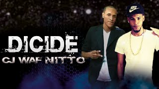 Cj Waf - Dicide Ft Nitto 2016 chords